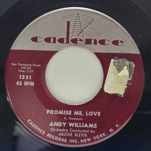 Andy Williams 45 Promise Me, Love/Your Hand Your Heart Your Love Cadence VG Pop